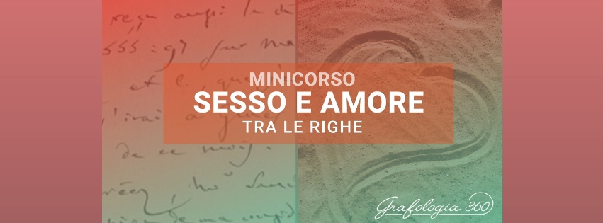 sesso e amore nella scrittura nel mini corso di grafologia di Grafologia360